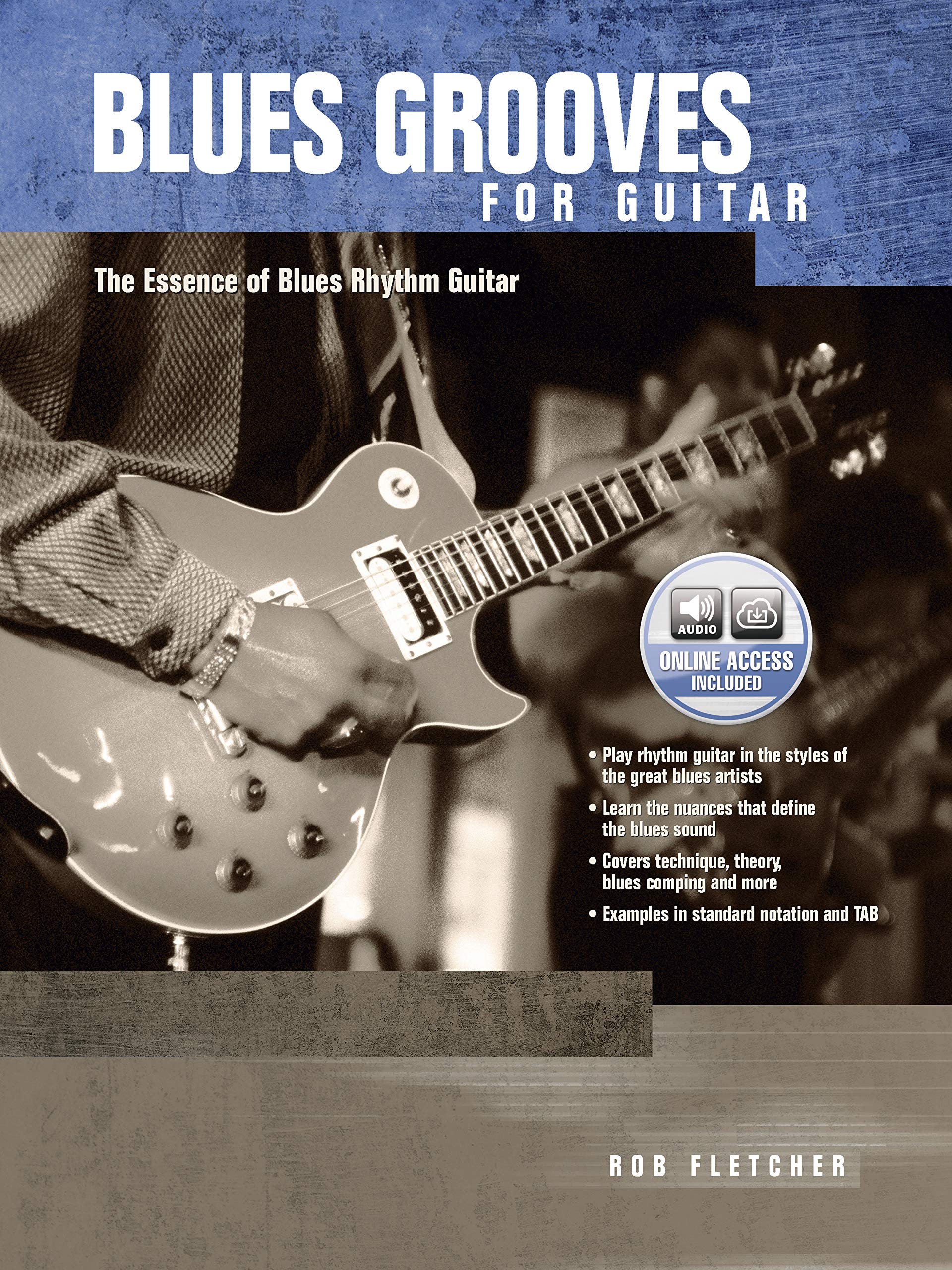 Blues Grooves For Guitar The Essence Of Blues Rhythm Guitar Book Online Audio Fletcher Rob 0038081203942 Amazon Com Books