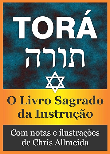 Download Torá (Com notas e ilustrado): O Livro Sagrado da Instrução (Portuguese Edition) PDF