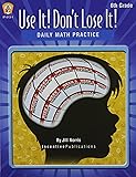 Daily Math Practice 6th Grade: Use It! Don't Lose It!