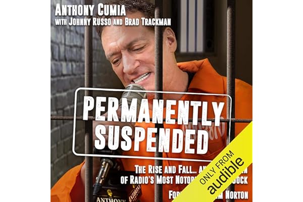 Permanently Suspended: The Rise and Fall... and Rise Again of Radio's Most Notorious Shock Jock