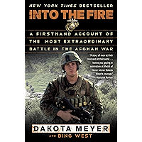 Into the Fire: A Firsthand Account of the Most Extraordinary Battle in the Afghan War book cover Into the Fire: A Firsthand Account of the Most Extraordinary Battle in the Afghan War book cover
