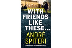 With Friends Like These...: DI Brian Brandon Book 2 (Strathburgh Crime Universe)