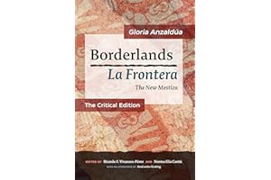 Borderlands / La Frontera: The Critical Edition: The New Mestiza: The Critical Edition