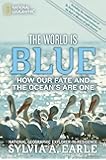 The World Is Blue: How Our Fate and the Ocean's Are One