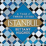 Istanbul: A Tale of Three Cities