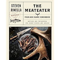The MeatEater Fish and Game Cookbook: Recipes and Techniques for Every Hunter and Angler book cover