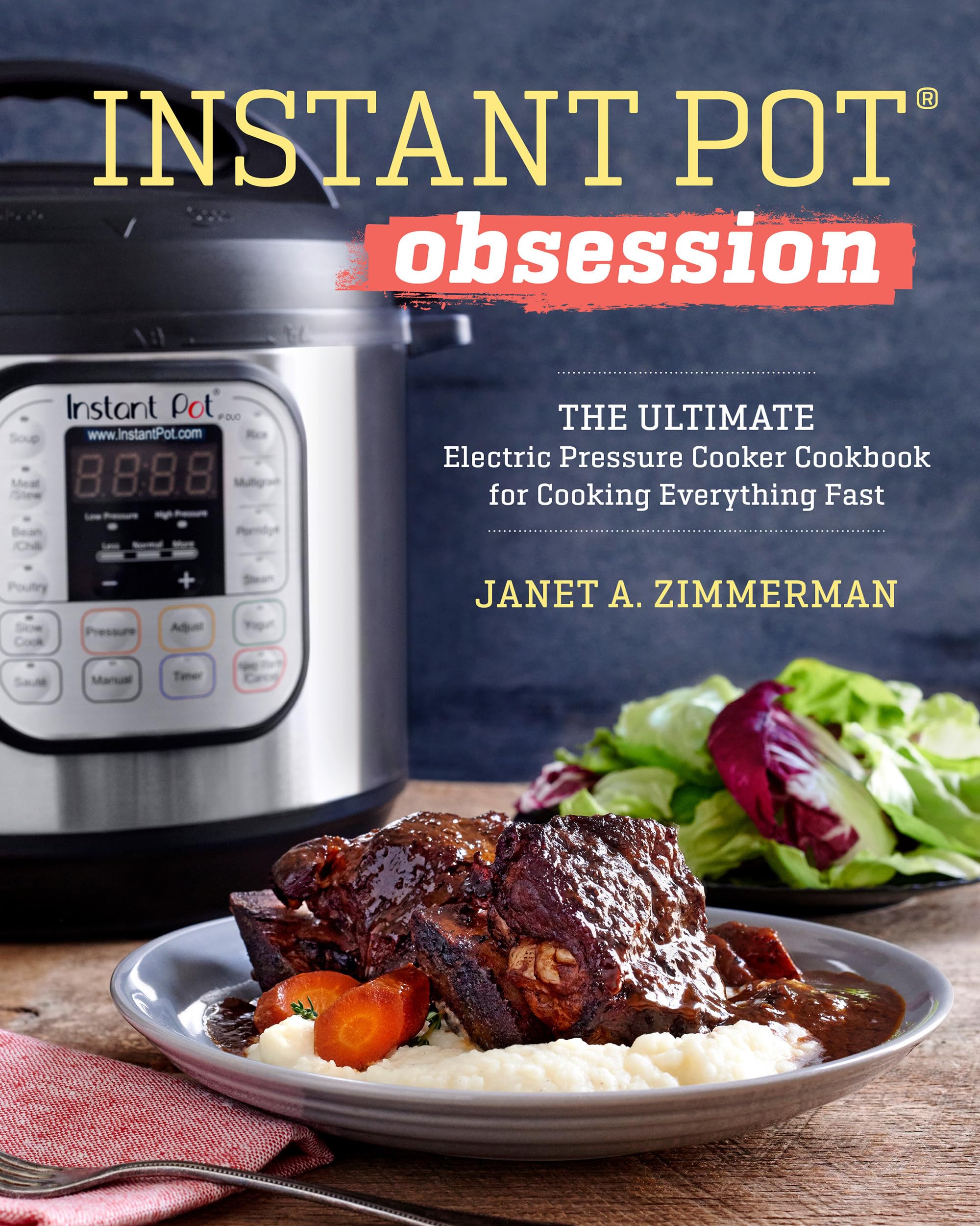 Instant Pot(R) Obsession: The Ultimate Electric Pressure Cooker ...