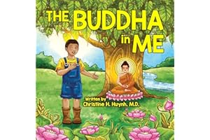 The Buddha in Me: A Children's Picture Book Showing Kids How To Develop Mindfulness, Patience, Compassion (And More) From The