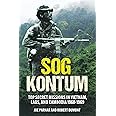 SOG Kontum: Top Secret Missions in Vietnam, Laos, and Cambodia, 1968–1969