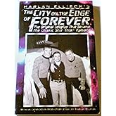 The City on the Edge of Forever: The Original Teleplay that Became the Classic Star Trek Episode