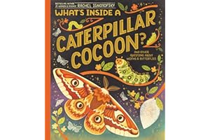 What's Inside a Caterpillar Cocoon?: And Other Questions About Moths & Butterflies