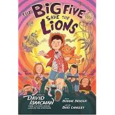The Big Five Save The Lions: Five Unique Kids, One Magical Mission: Proof That Being Different Makes You Extraordinary