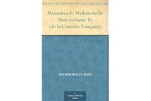 Mémoires de Mademoiselle Mars (volume II) (de la Comédie Française) (French Edition)