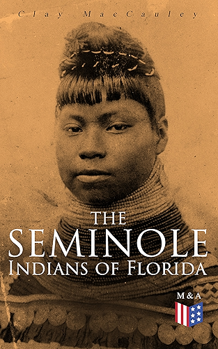 Download The Seminole Indians of Florida: With Original Illustrations (English Edition) PDF