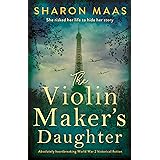 The Violin Maker's Daughter: Absolutely heartbreaking World War 2 historical fiction