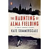 The Haunting of Alma Fielding: A True Ghost Story
