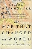 The Map That Changed the World: William Smith and the Birth of Modern Geology