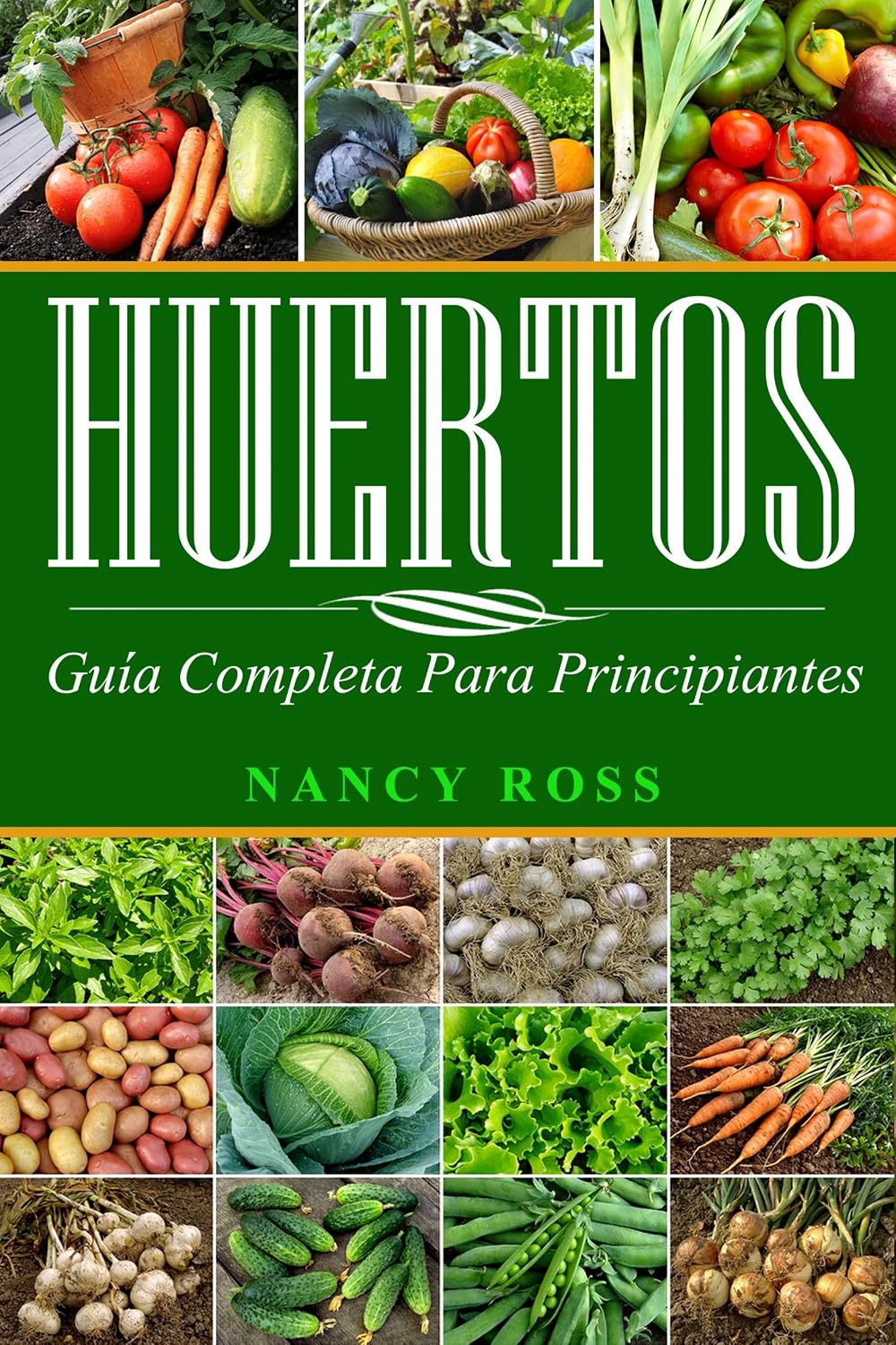 Huertos: Guía completa para principiantes eBook: Ross, Nancy, I ...