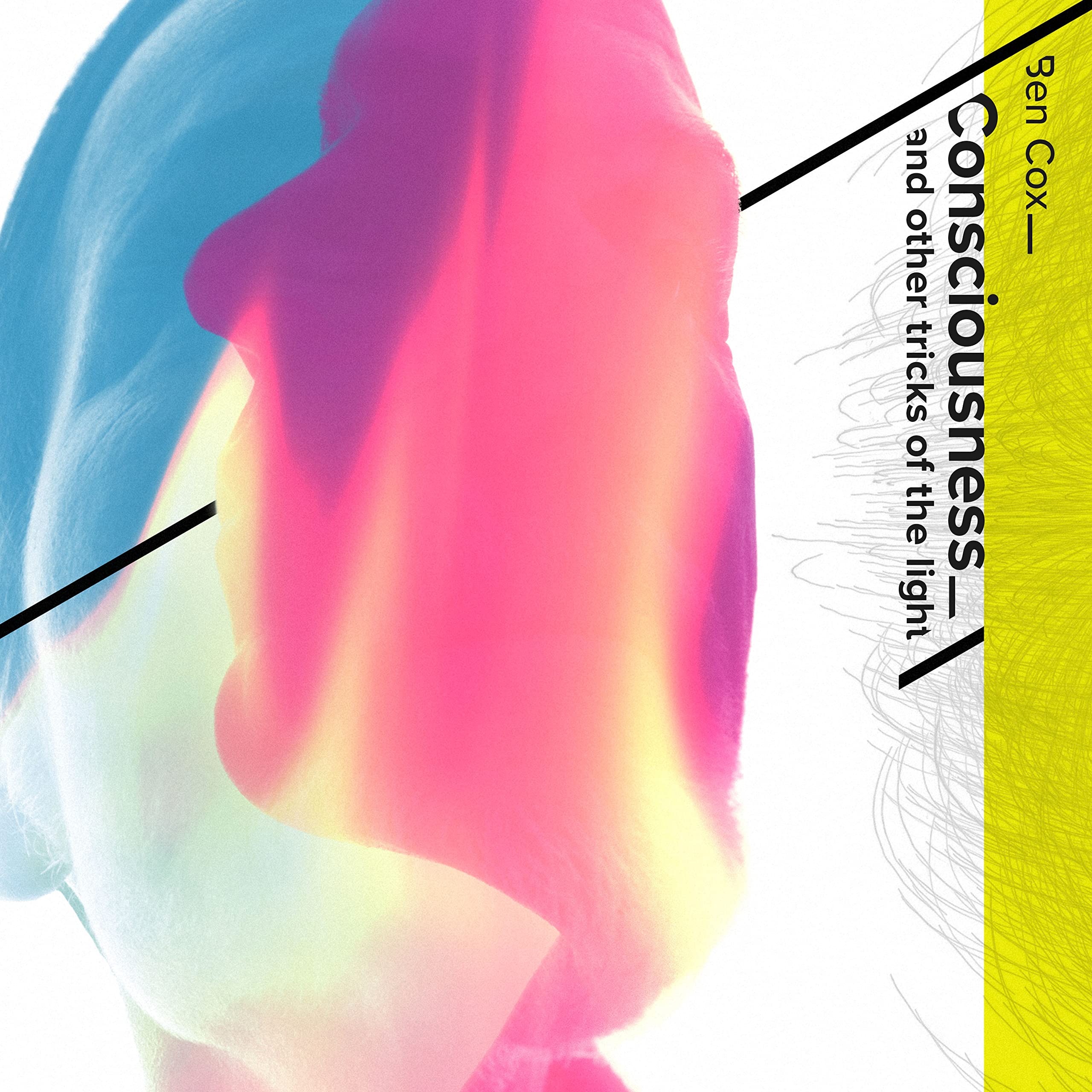 Consciousness, And Other Tricks Of The Light