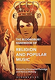 The Bloomsbury Handbook of Religion and Popular Music (Bloomsbury Handbooks in Religion)