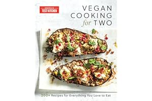 Vegan Cooking for Two: 200+ Recipes for Everything You Love to Eat