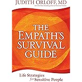 The Empath's Survival Guide: Life Strategies for Sensitive People