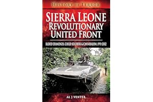 Sierra Leone: Revolutionary United Front: Blood Diamonds, Child Soldiers and Cannibalism, 1991–2002 (History of Terror)