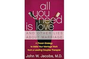 All You Need Is Love & Other Lies About Marriage: How to Save Your Marriage Before It's Too Late