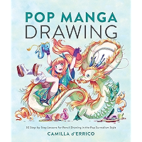 Pop Manga Drawing: 30 Step-by-Step Lessons for Pencil Drawing in the Pop Surrealism Style book cover Pop Manga Drawing: 30 Step-by-Step Lessons for Pencil Drawing in the Pop Surrealism Style book cover