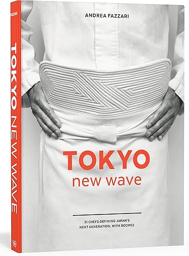 Download Tokyo New Wave: 31 Chefs Defining Japan's Next Generation, with Recipes [A Cookbook] PDF
