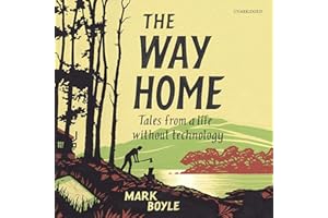 The Way Home: Tales from a Life Without Technology