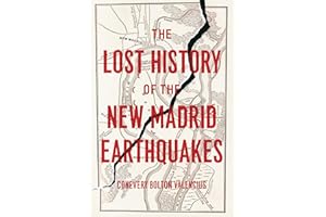 The Lost History of the New Madrid Earthquakes