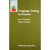 Language Testing in Practice: Designing and Developing Useful Language Tests (Oxford Applied Linguistics)
