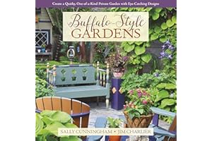 Buffalo-Style Gardens: Create a Quirky, One-of-a-Kind Private Garden with Eye-Catching Designs