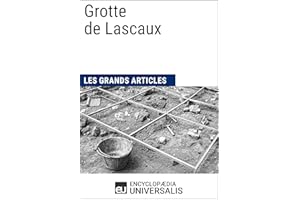 Grotte de Lascaux: Les Grands Articles d'Universalis (French Edition)