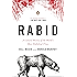 Rabid: A Cultural History of the World's Most Diabolical Virus