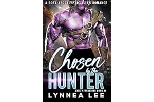 Chosen by the Hunter: A Post-Apocalyptic Alien Romance (Xarc'n Warriors Book 14)