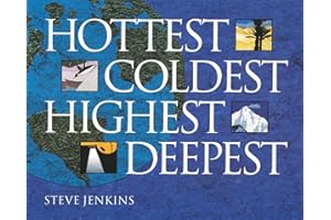 Hottest, Coldest, Highest, Deepest: A Stunning Nature Book About Earth's Wonders in Cut Paper Collages for Kids (Ages 4-7)