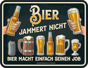 RAHMENLOS Original Blechschild: Bier jammert Nicht - Bier Macht einfach seinen Job