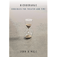Microdramas: Crucibles for Theater and Time (Theater: Theory/Text/Performance) book cover