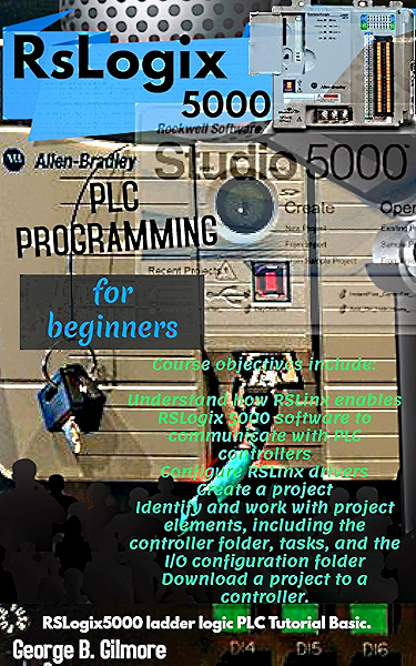 Rslogix 5000 Plc Programming For Beginners Kindle Edition By Gilmore George B Children Kindle Ebooks Amazon Com