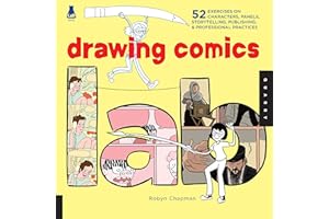 Drawing Comics Lab: 52 Exercises on Characters, Panels, Storytelling, Publishing & Professional Practices (Lab Series)
