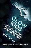 Glow Kids: How Screen Addiction Is Hijacking Our Kids - and How to Break the Trance