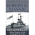 Dreadnought: Britain, Germany, and the Coming of the Great War