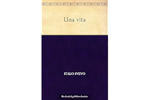 Una vita (Italian Edition)