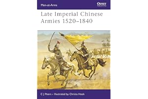 Late Imperial Chinese Armies 1520–1840 (Men-at-Arms, 307)
