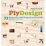 PlyDesign: 73 Distinctive DIY Projects in Plywood (and other sheet goods)