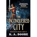 The Unconquered City: Book 3 in the Chronicles of Ghadid
