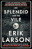The Splendid and the Vile: A Saga of Churchill, Family, and Defiance During the Blitz