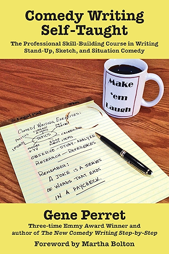 Download Comedy Writing Self-Taught: The Professional Skill-Building Course in Writing Stand-Up, Sketch, and Situation Comedy (English Edition) PDF